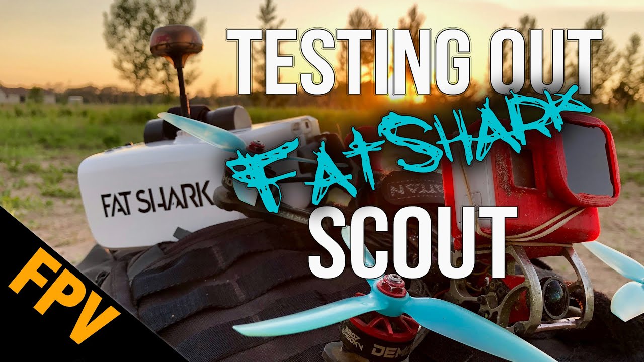 FatShark Scout Initial Impression and Field Test