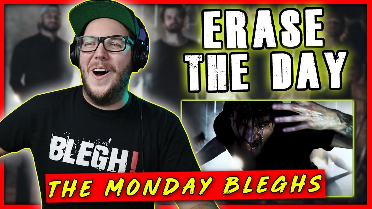 THAT BLEGH!! | Erase The Day - The End (REACTION!!) The Monday Bleghs