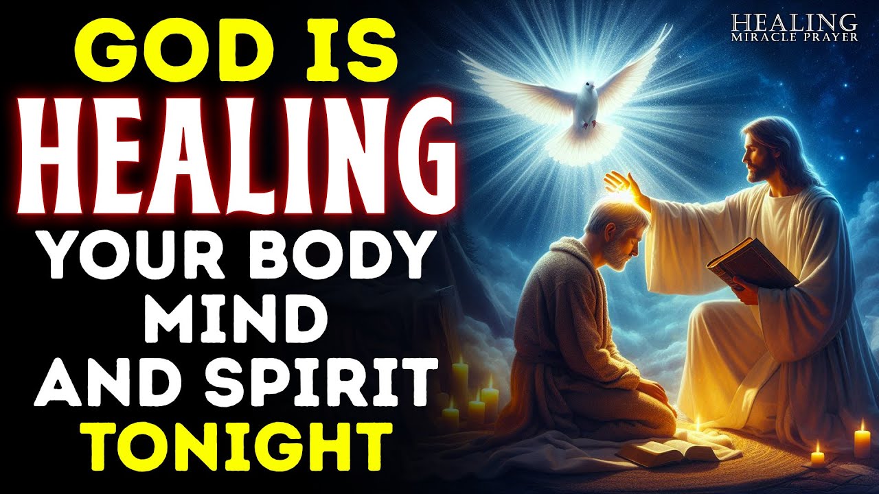 God Will Heal You Tonight 🔥| Powerful Night Prayer for Inner & Physical Healing , Peace & Deep Rest