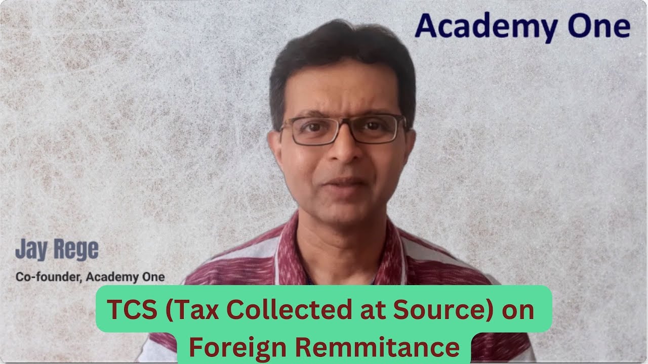From July 2023 TCS (Tax Collected at Source) on Foreign Remittance will impact students going abroad