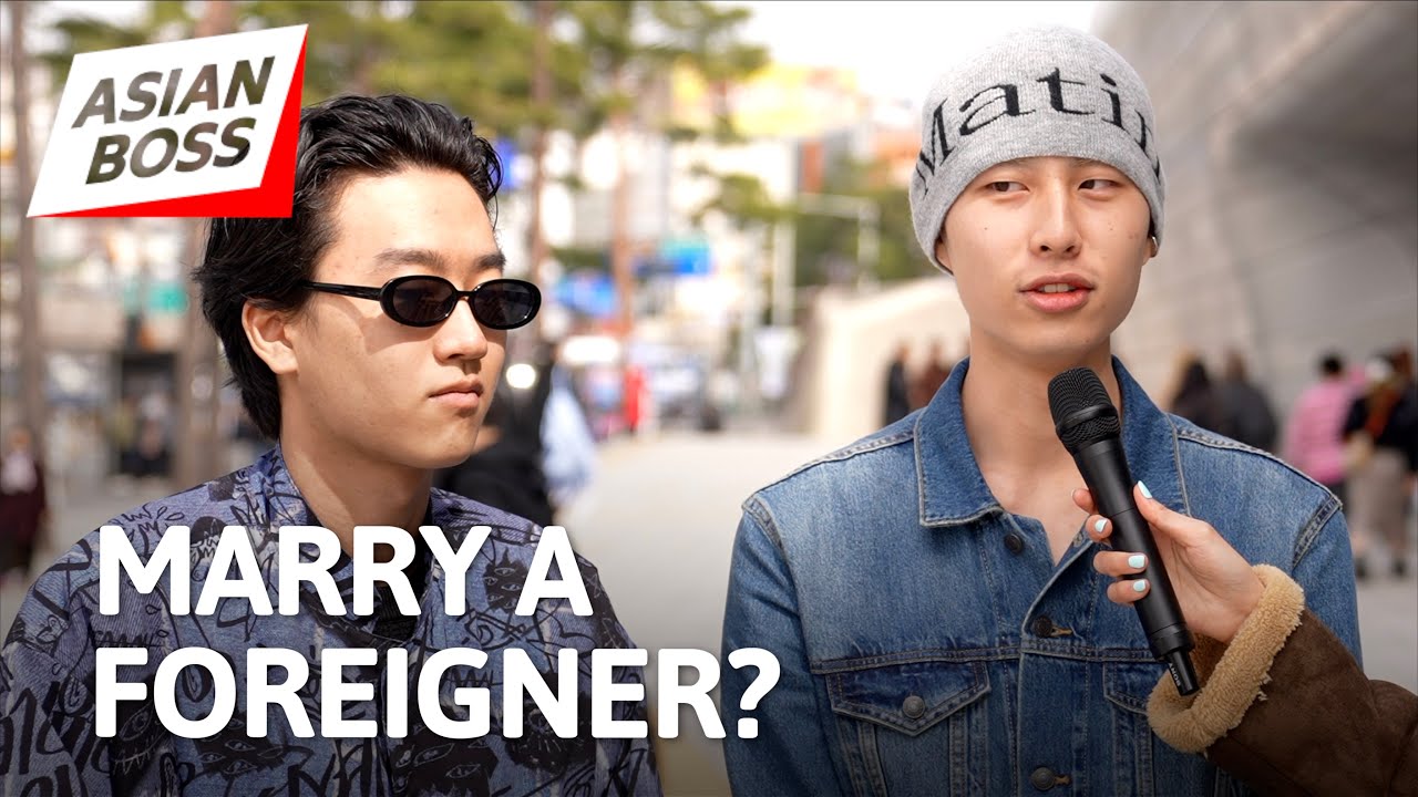 Do Korean Men Want to Marry Foreign Women? | Street Interview