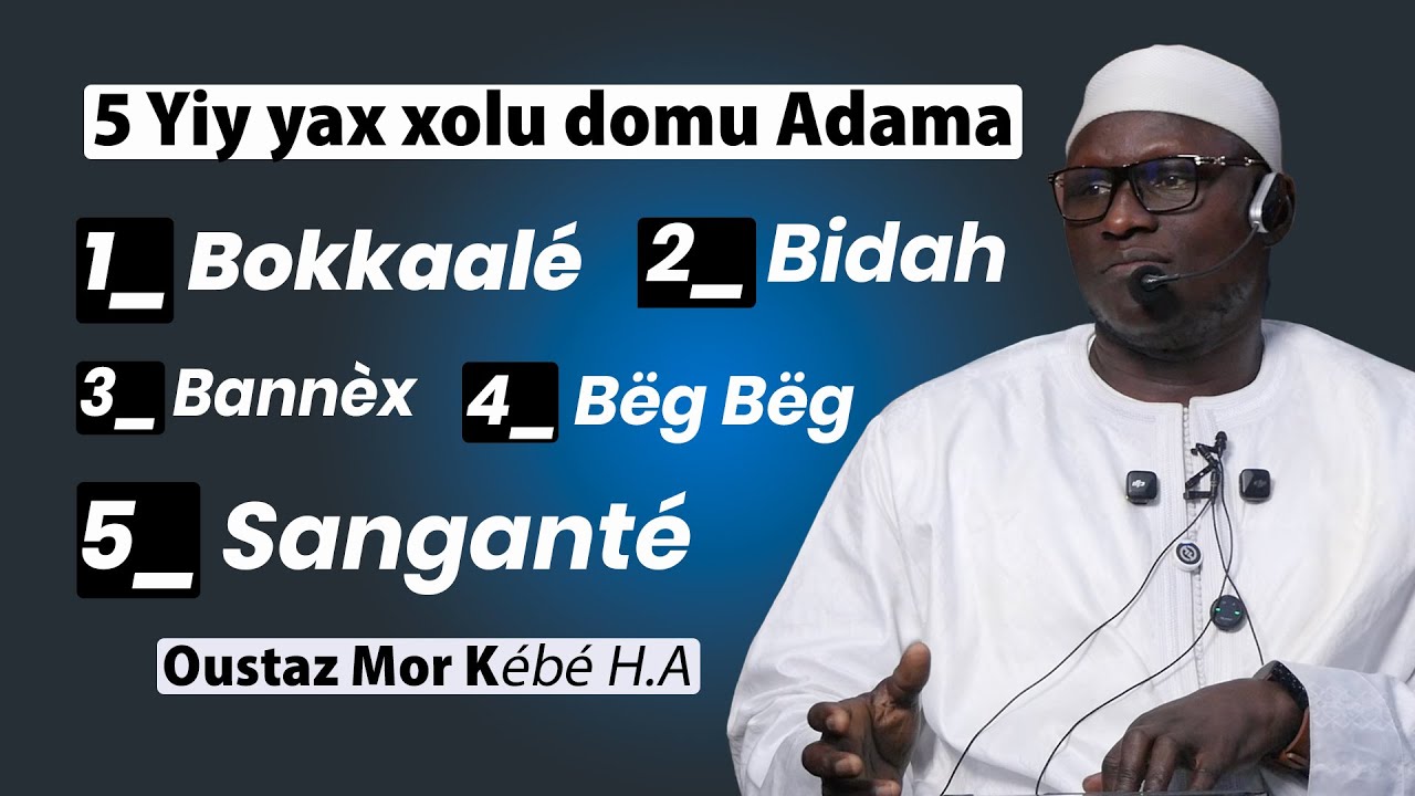 Évites : ces 5 choses Le polythéisme, innovation, désir, négligence et Le désir || Oustaz Mor KÉBÉ |