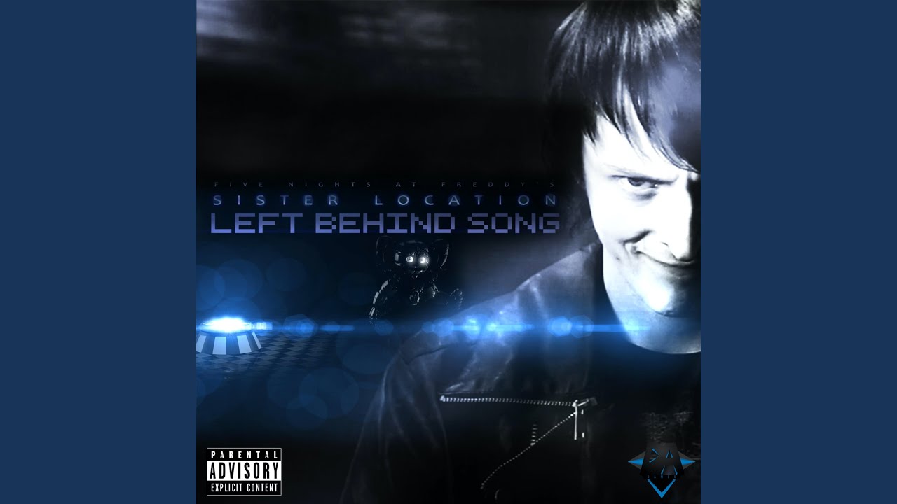 Left Behind - Sister Location Song