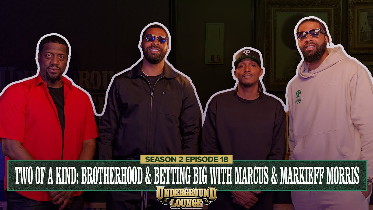 Two of a Kind: Brotherhood & Betting Big W/Marcus & Markeiff Morris | The Underground Lounge S2 E.18