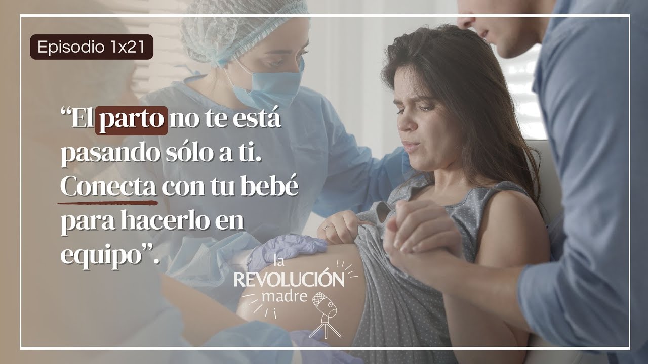 1x21 Día del parto: herramientas y recursos para cada fase
