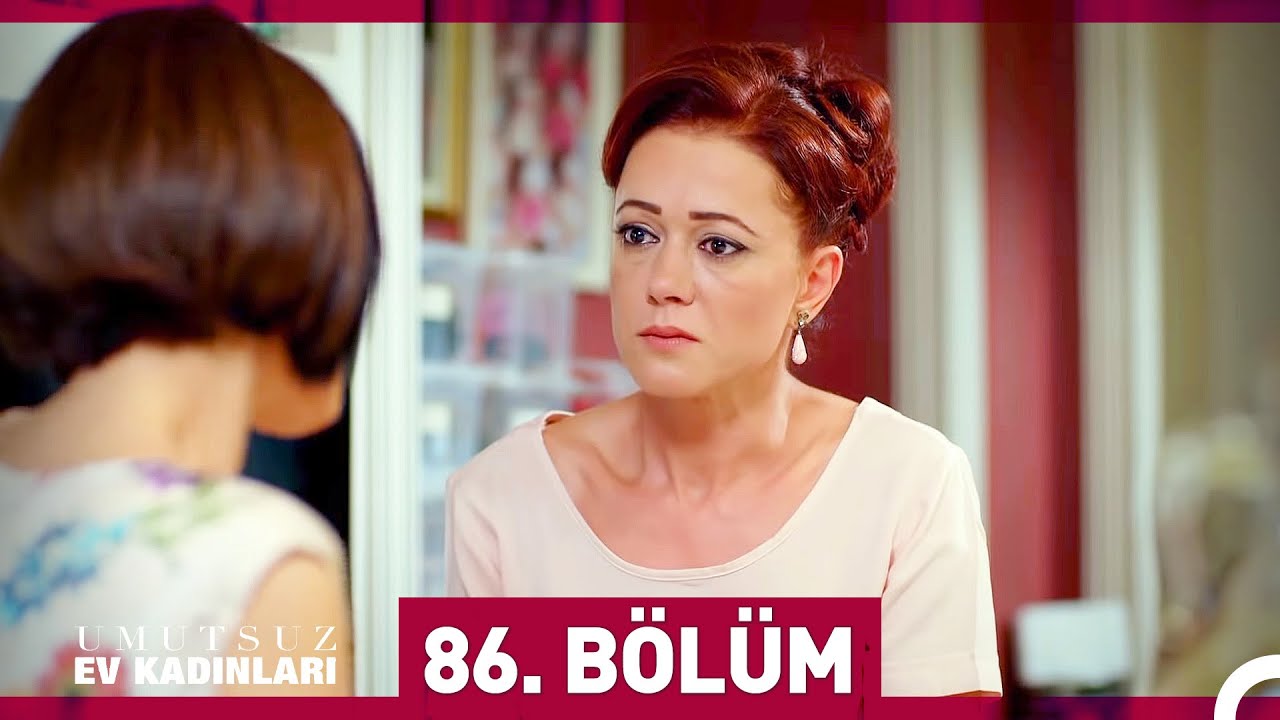 Umutsuz Ev Kadınları 86. Bölüm