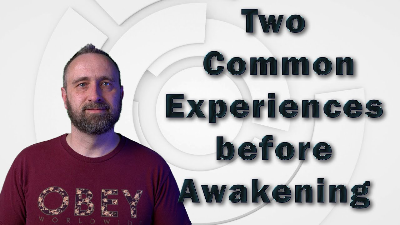 Two Common Pre-Awakening Experiences