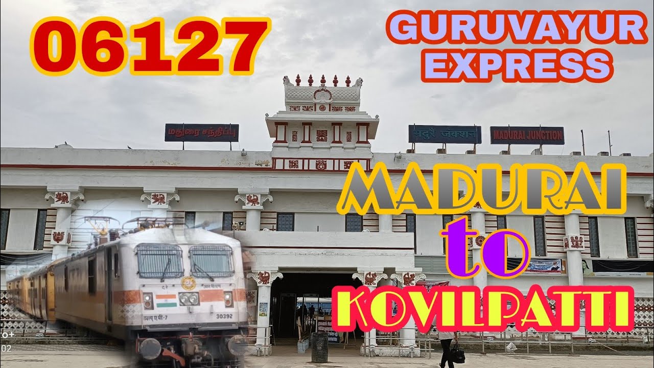 MADURAI to KOVILPATTI | Travelling in | 06127 |Chennai Egmore-Guruvayur EXPRESS |