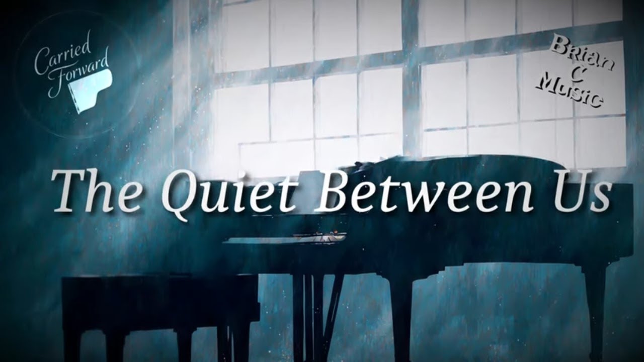 🎵 The Quiet Between Us - Carried Forward - When Silence Says More Than Words