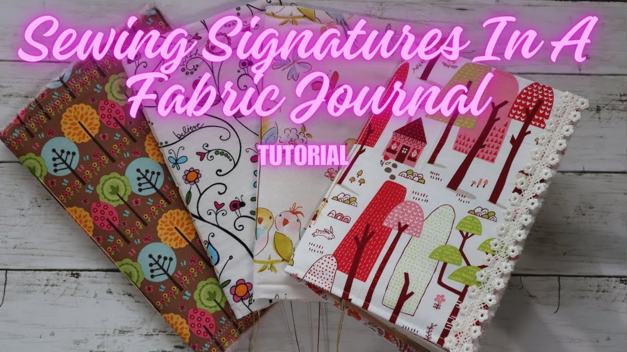 Tutorial - Sewing Signatures In A Fabric Spine Junk Journal - Part 2 Junk Journal Tutorial