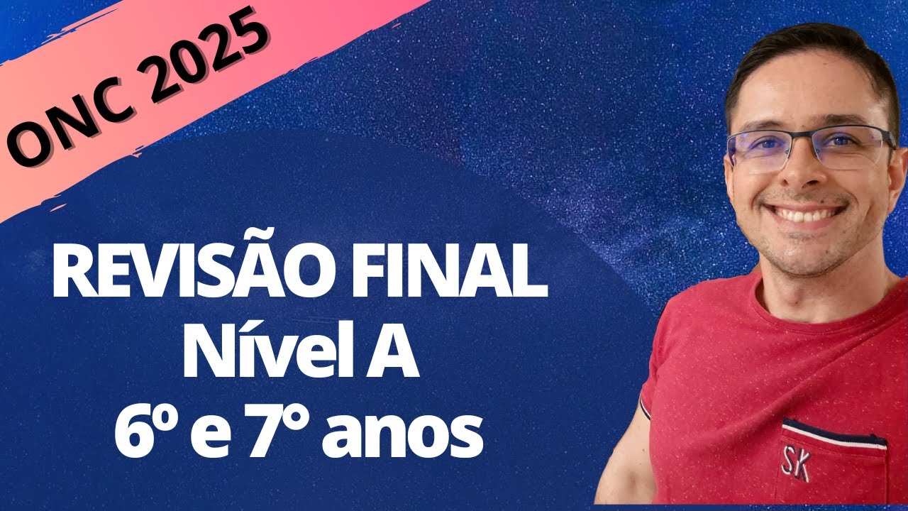 ONC 2025 - REVISÃO FINAL - Nível A (6º e 7º anos)