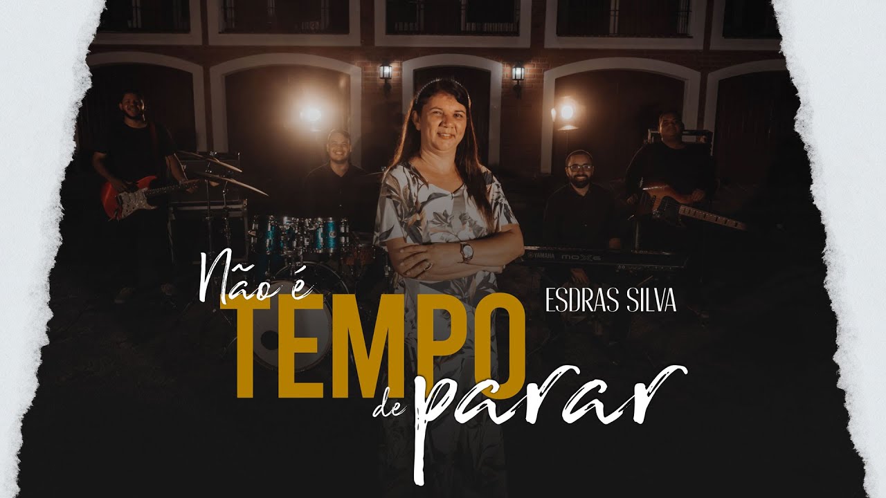 ESDRAS SILVA | N&Atilde;O &Eacute; TEMPO DE PARAR | CLIPE OFICIAL
