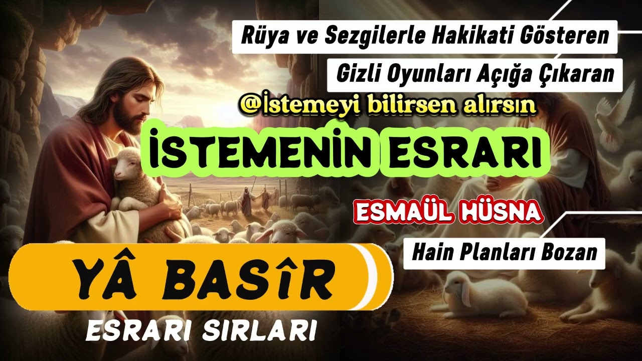 İSTEMENİN ESRARI ESMAÜL HÜSNA | YA BASİR ESRARI SIRLARI |