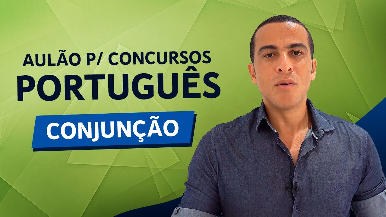 PORTUGUÊS PARA CONCURSOS - CONJUNÇÃO