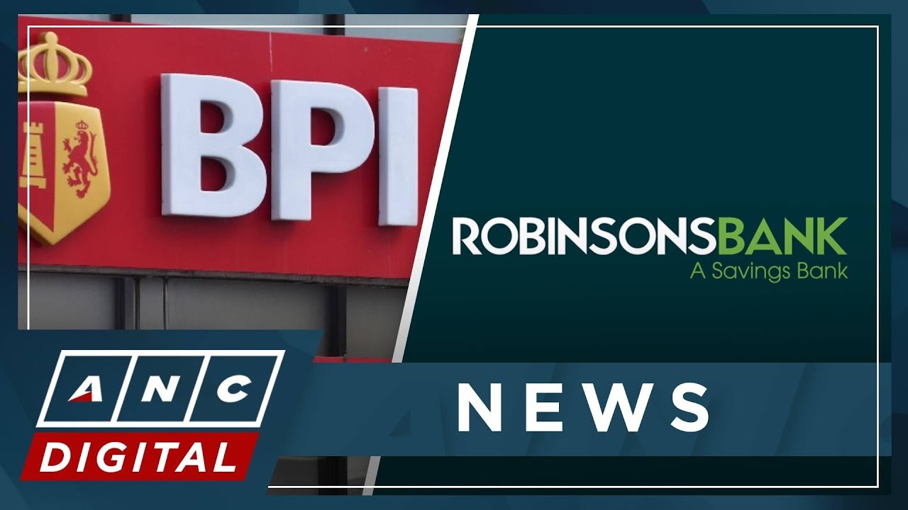 BPI, Robinsons Bank 'in discussions' for potential collab | ANC