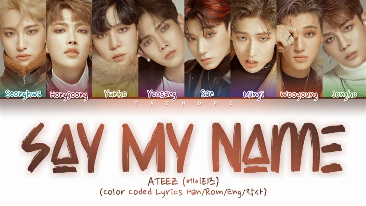 ATEEZ (에이티즈) - “Say My Name” (Color Coded Lyrics Han/Rom/Eng/작사)