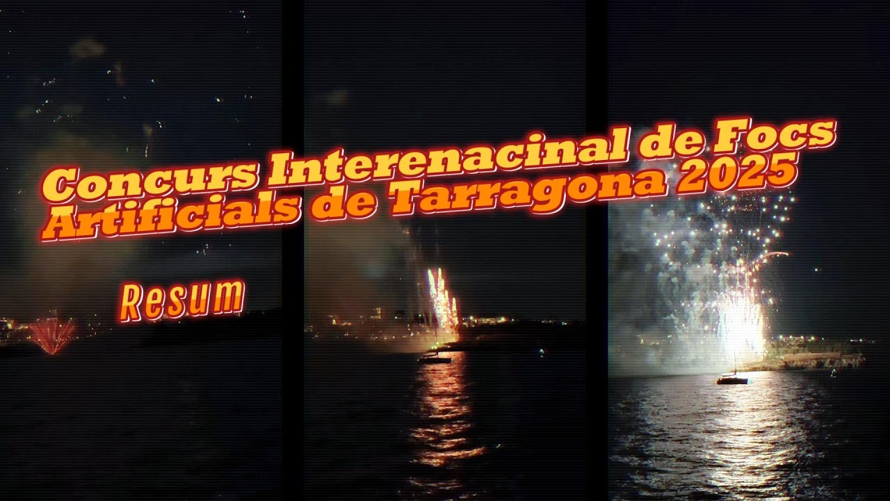 Concurso Internacional de Fuegos Artificiales de Tarragona 2025 (Resumen)