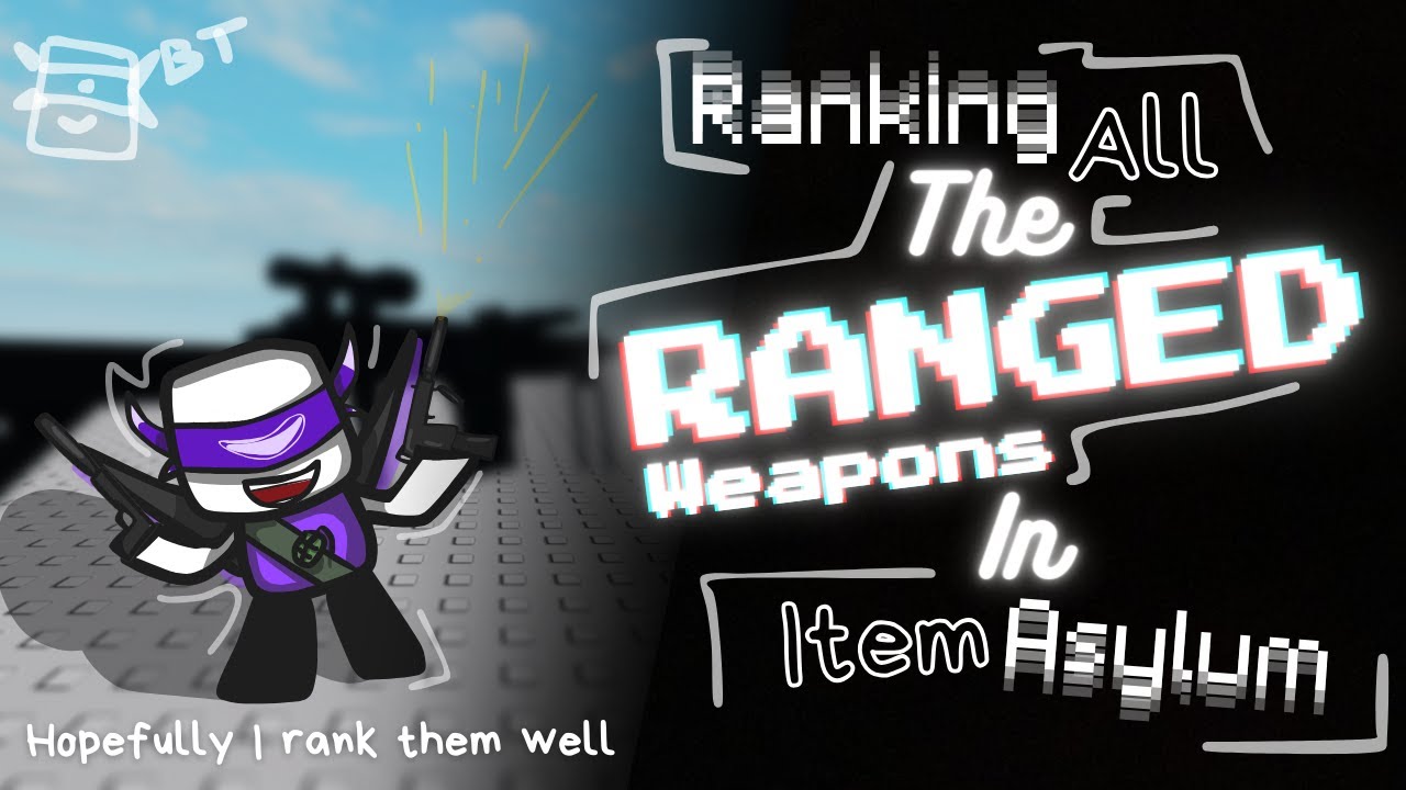 Ranking ALL the Ranged Items in Item Asylum