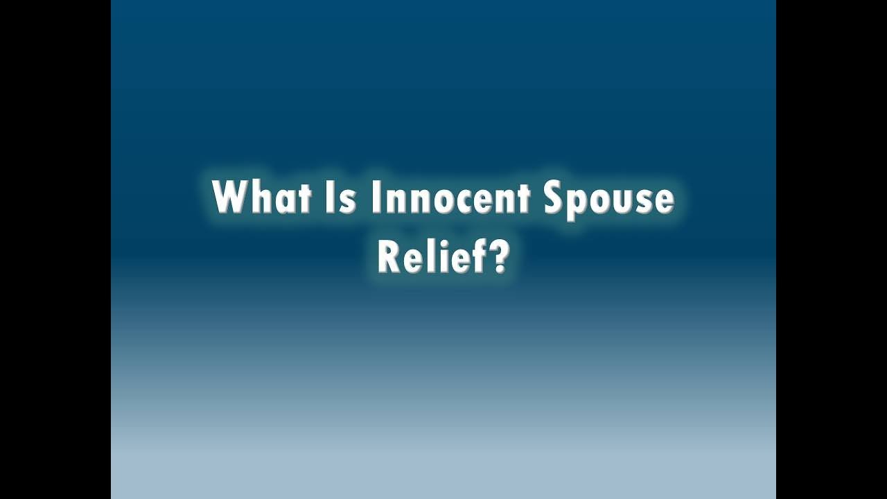 Innocent Spouse Relief Series Part 1