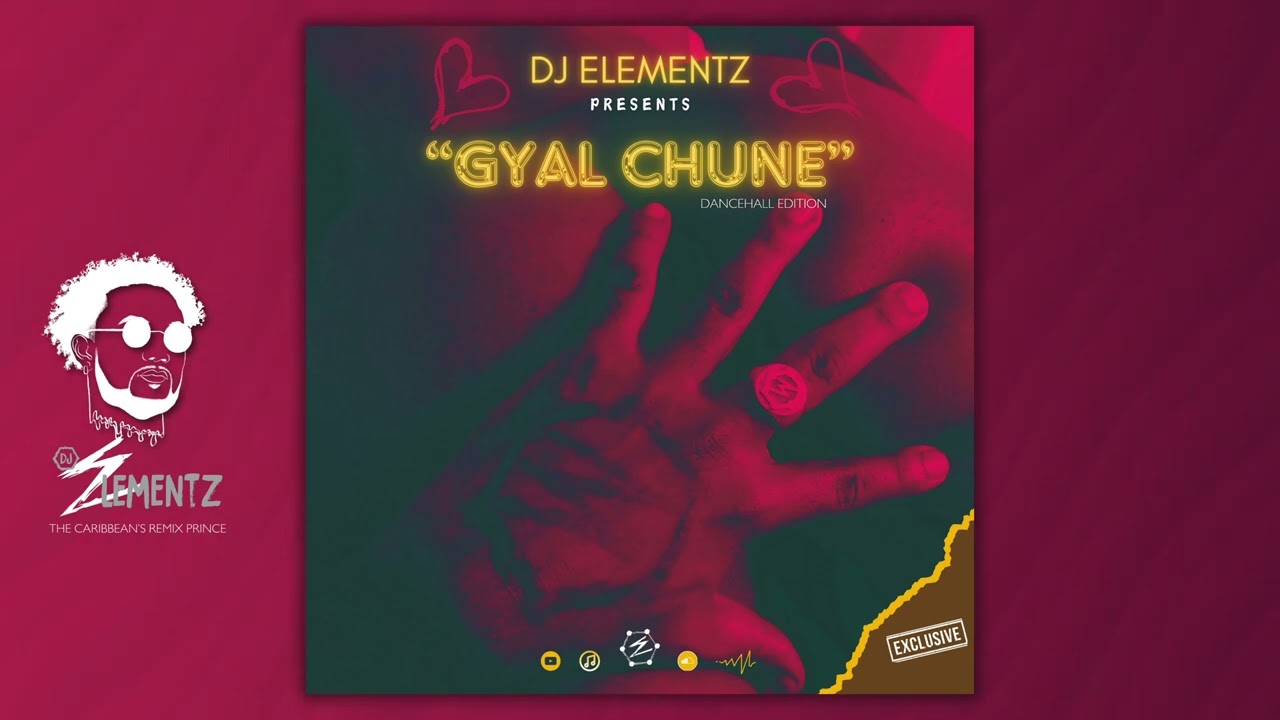 GYAL CHUNE BY DJ ELEMENTZ  | DANCEHALL MIX 2024| BASHMENT MIX 2024 | GYAL CHUNE MIX 2024