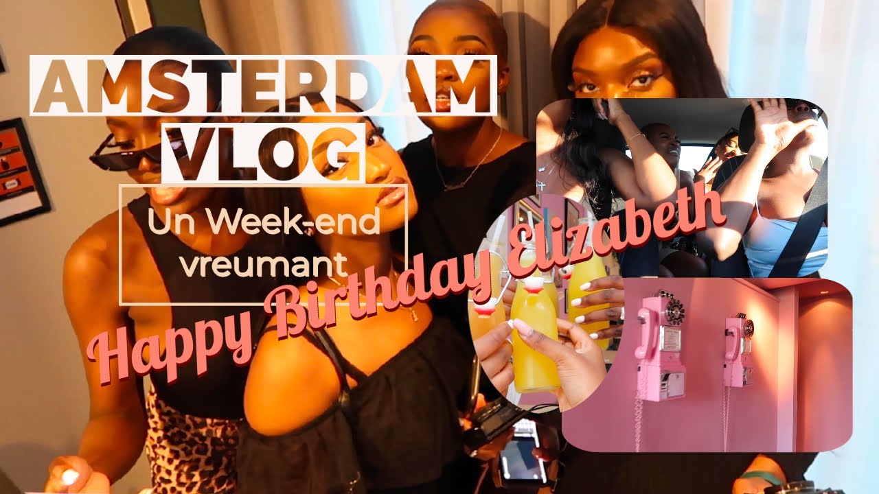 AMSTERDAM VLOG: Un vlog VREEEUMANT ft. @Chloé Kitembo @Elizabeth Zola @Grace Mingiedi ❤️