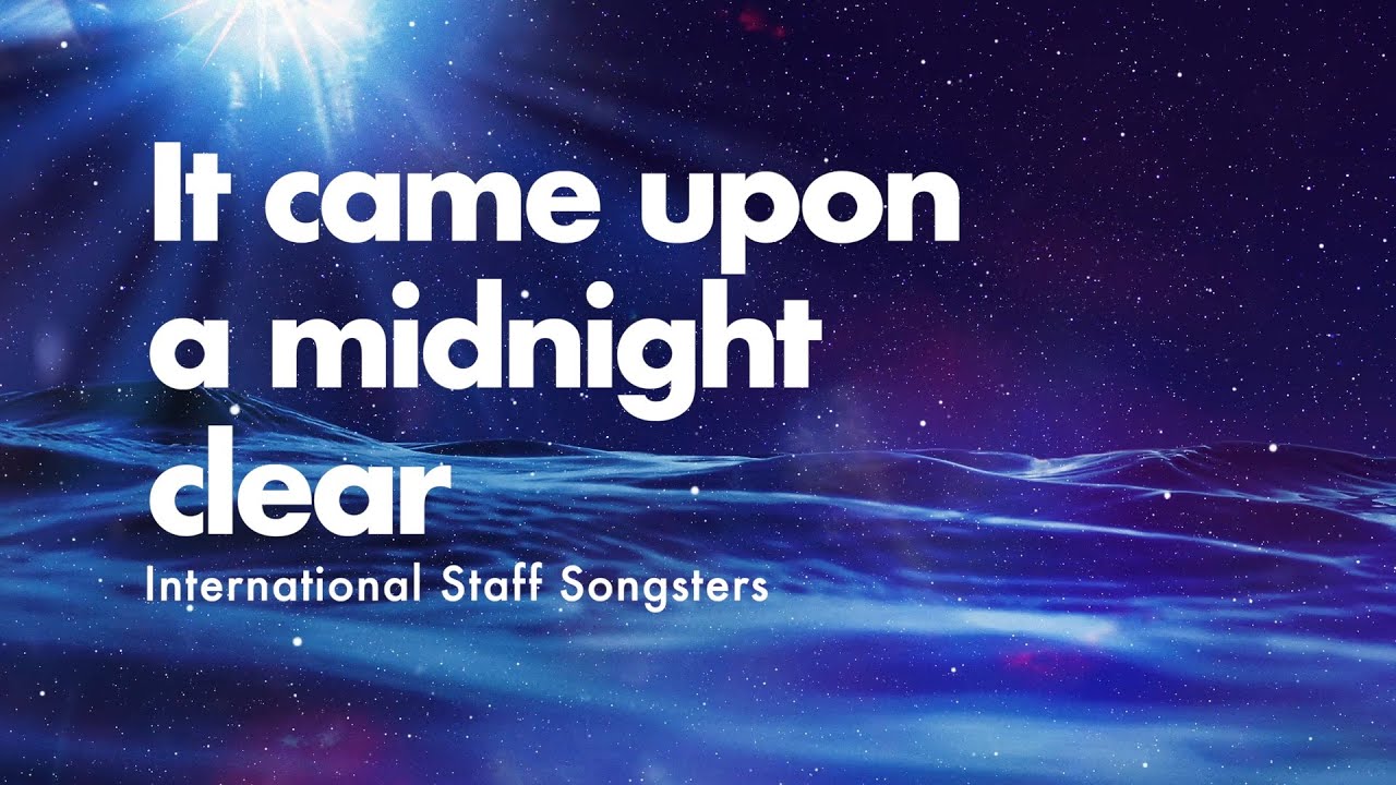 It came upon a midnight clear, the International Staff Songsters