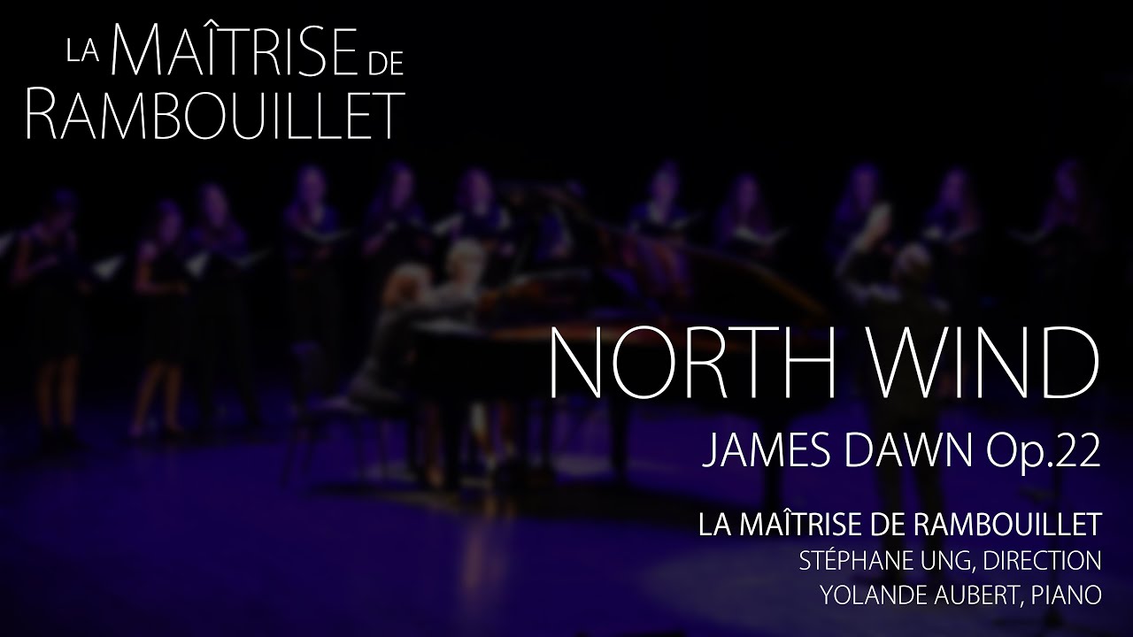 James Dawn: North Wind Op.22 &middot; La Ma&icirc;trise de Rambouillet