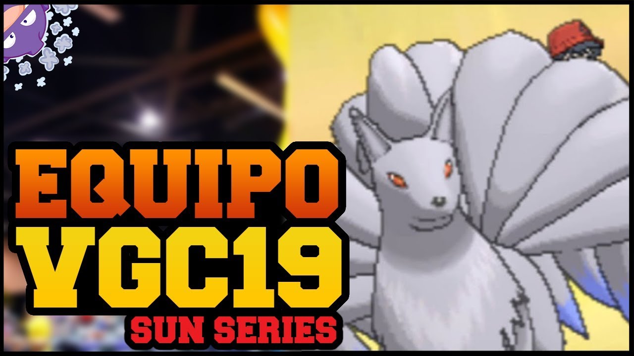 ¡NINETALES EN VGC19! | EQUIPOS VGC19 SUN SERIES