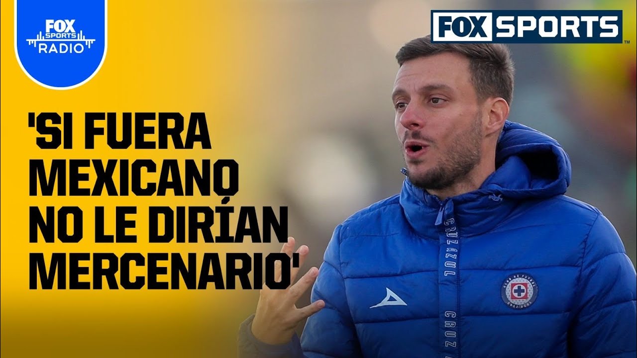 'Si Anselmi fuera mexicano, no dirían que es un mercenario' l FSRadioMX