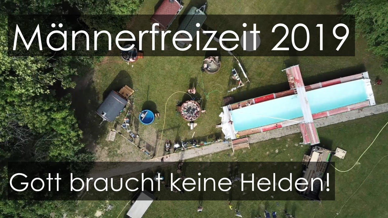 M&auml;nnerfreizeit 2019 - Gott braucht keine Helden!