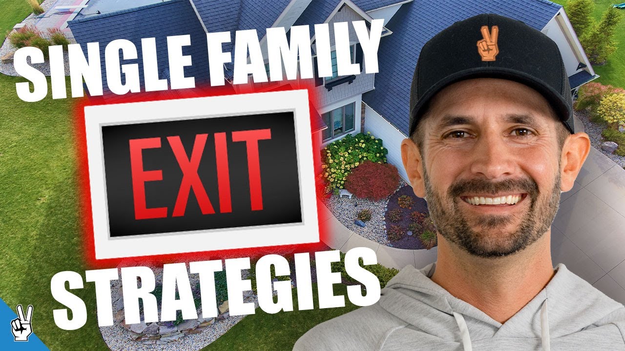 What's The Best Exit Strategy For Single Family Properties?