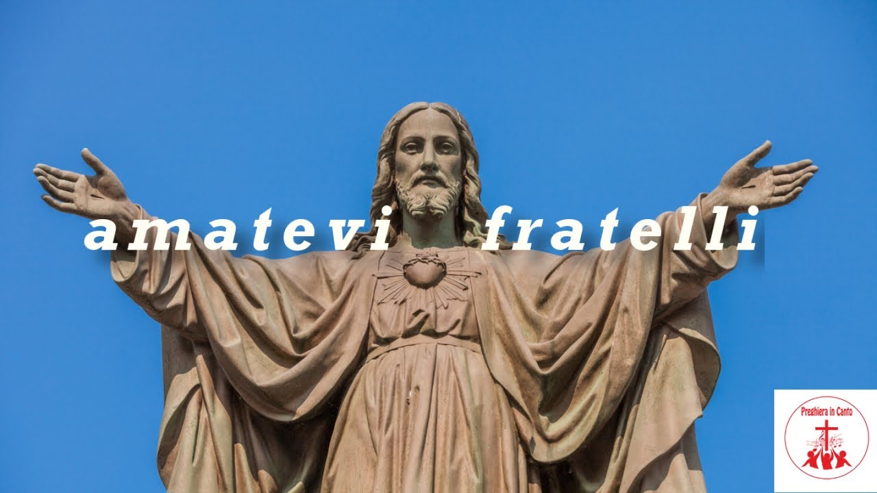 AMATEVI FRATELLI #MusicaCristiana e #CantiReligiosi di Preghiera in Canto | Musica Cristiana