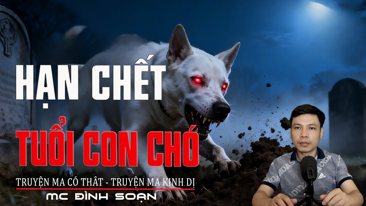 HẠN CHẾT TUỔI CON CHÓ - Đềm Báo Của Cái Chết | Truyện Ma Tâm Linh |  Truyện Ma Kinh Dị