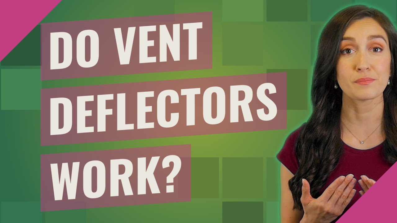 Do vent deflectors work?