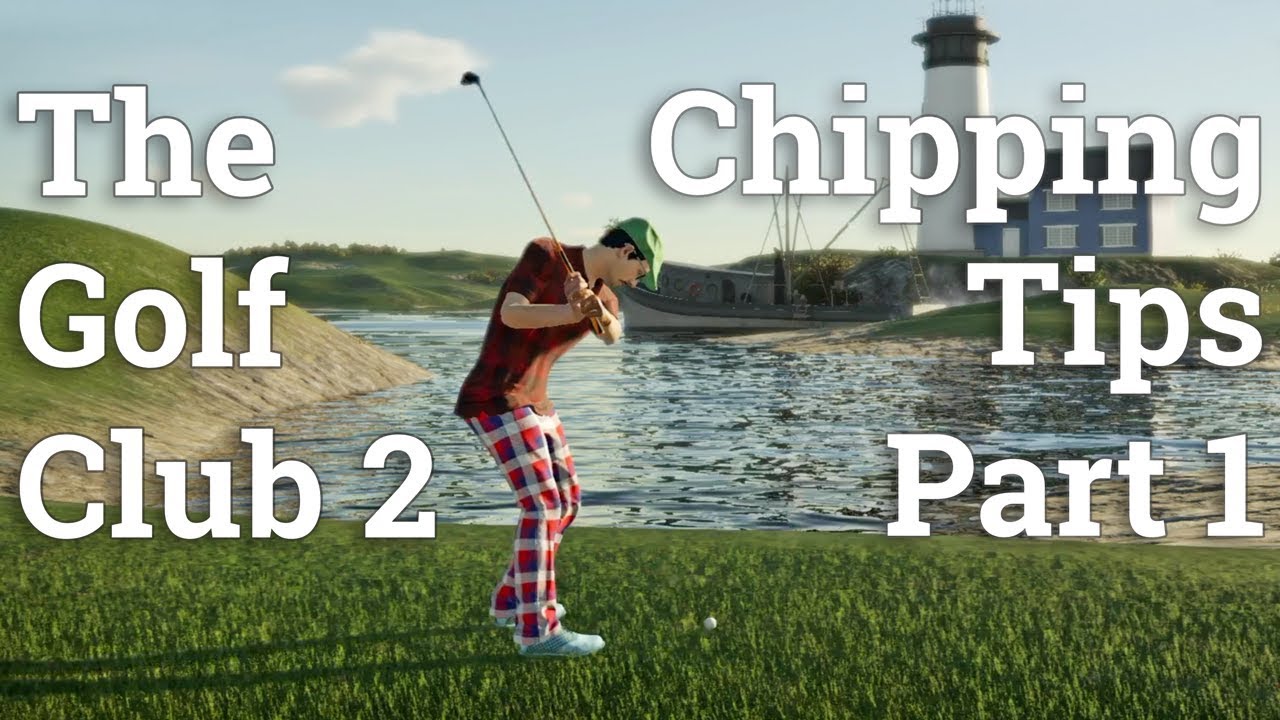 The Golf Club 2 - Chipping Tips - Part 1