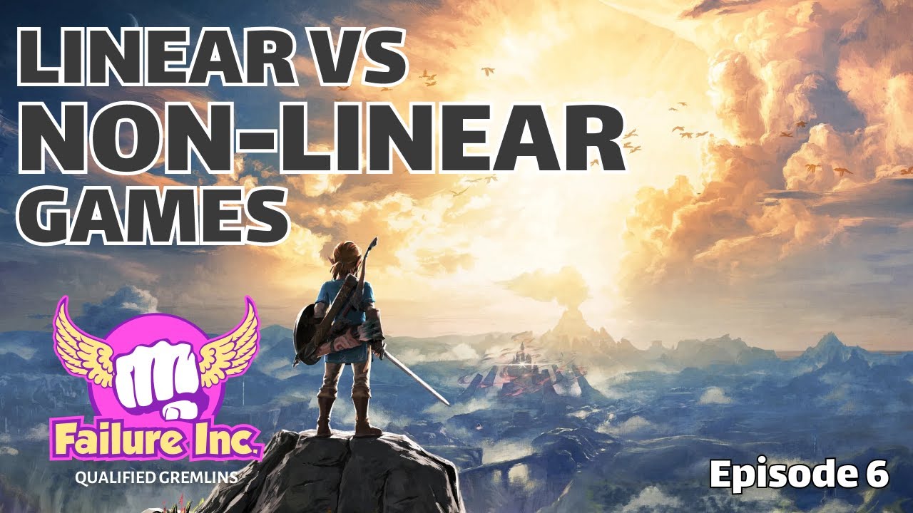 Fail Inc Ep 6: Linear vs Non-Linear Games