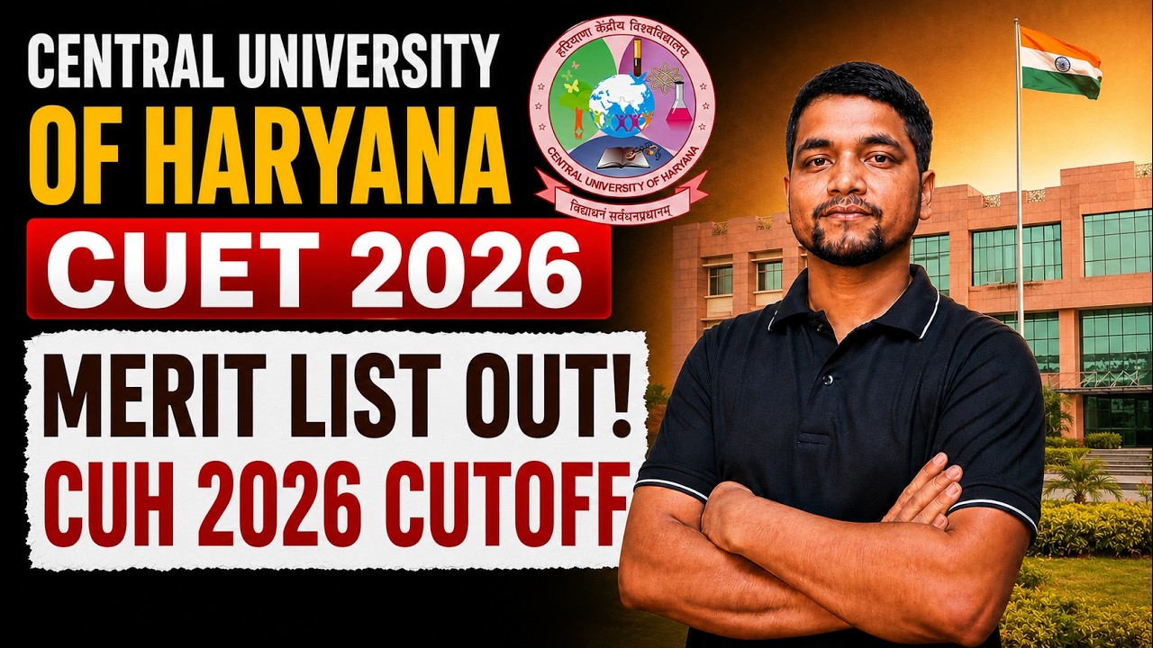 Central University of Haryana CUET UG 2026 Merit List Out! CUH CUET Cutoff 2026 Released