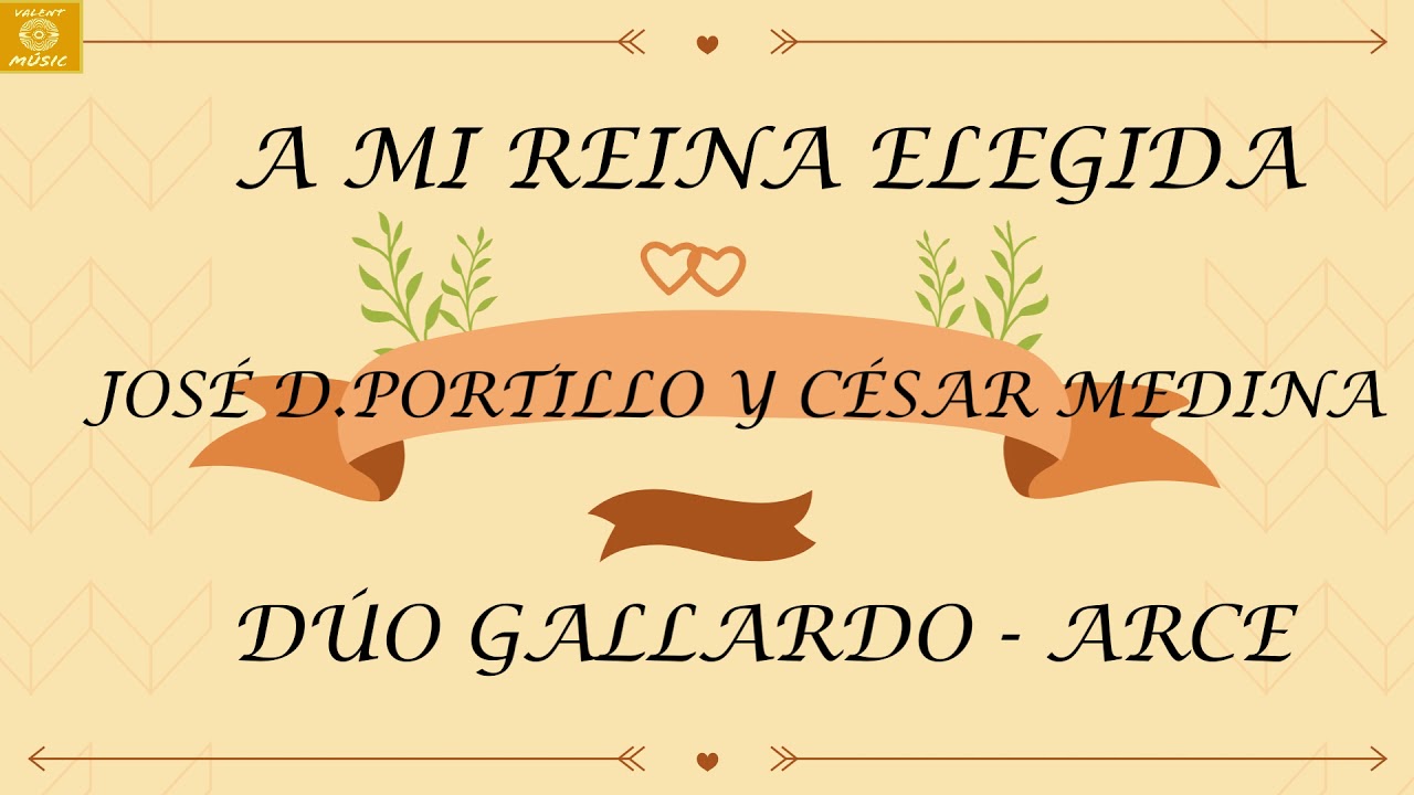 A MI REINA ELEGIDA 🌹 DÚO GALLARDO ARCE