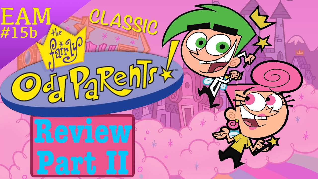 Classic Fairly OddParents: Review/Retrospective Part 2 (EAM)