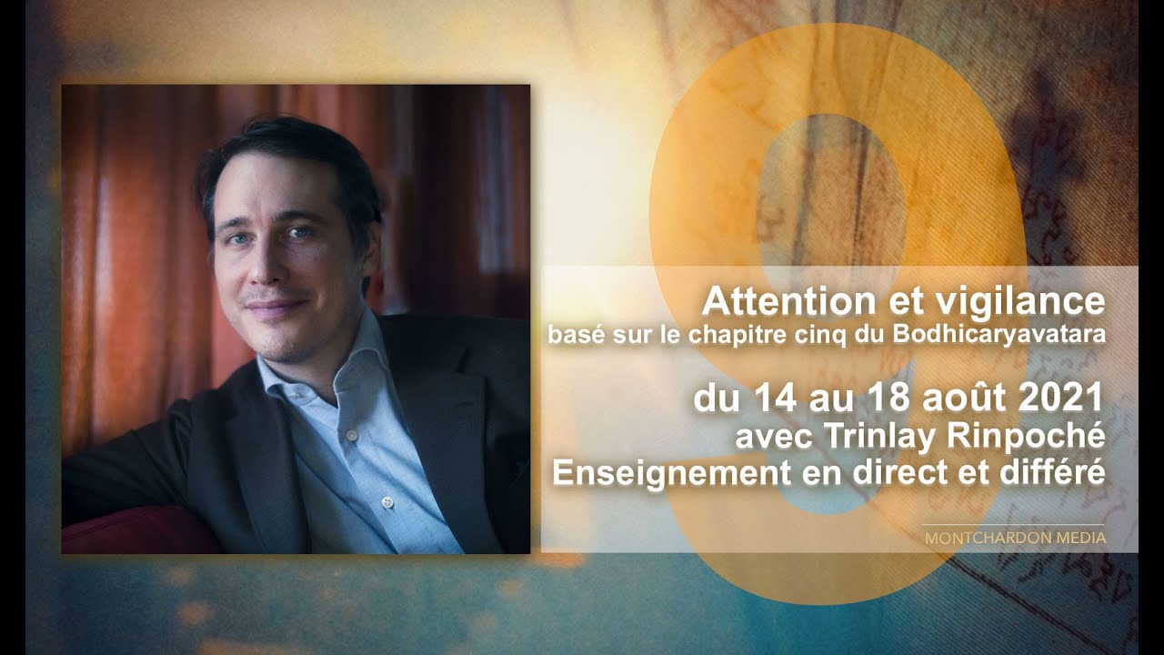 Attention et vigilance 9/10 avec Trinlay Rinpoch&eacute; - Mercredi 18 ao&ucirc;t 2021