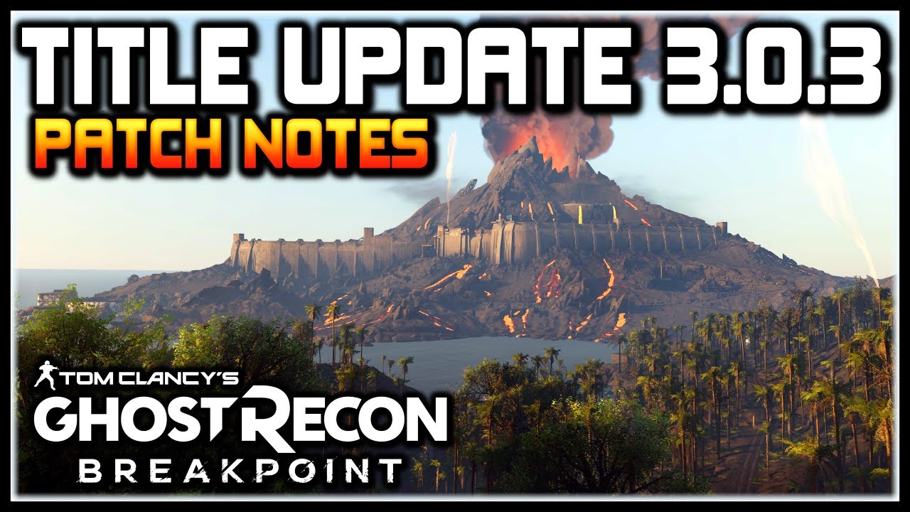 Ghost Recon Breakpoint | Title Update 3.0.3 Patch Notes, Golem Island, Raid Update & More!