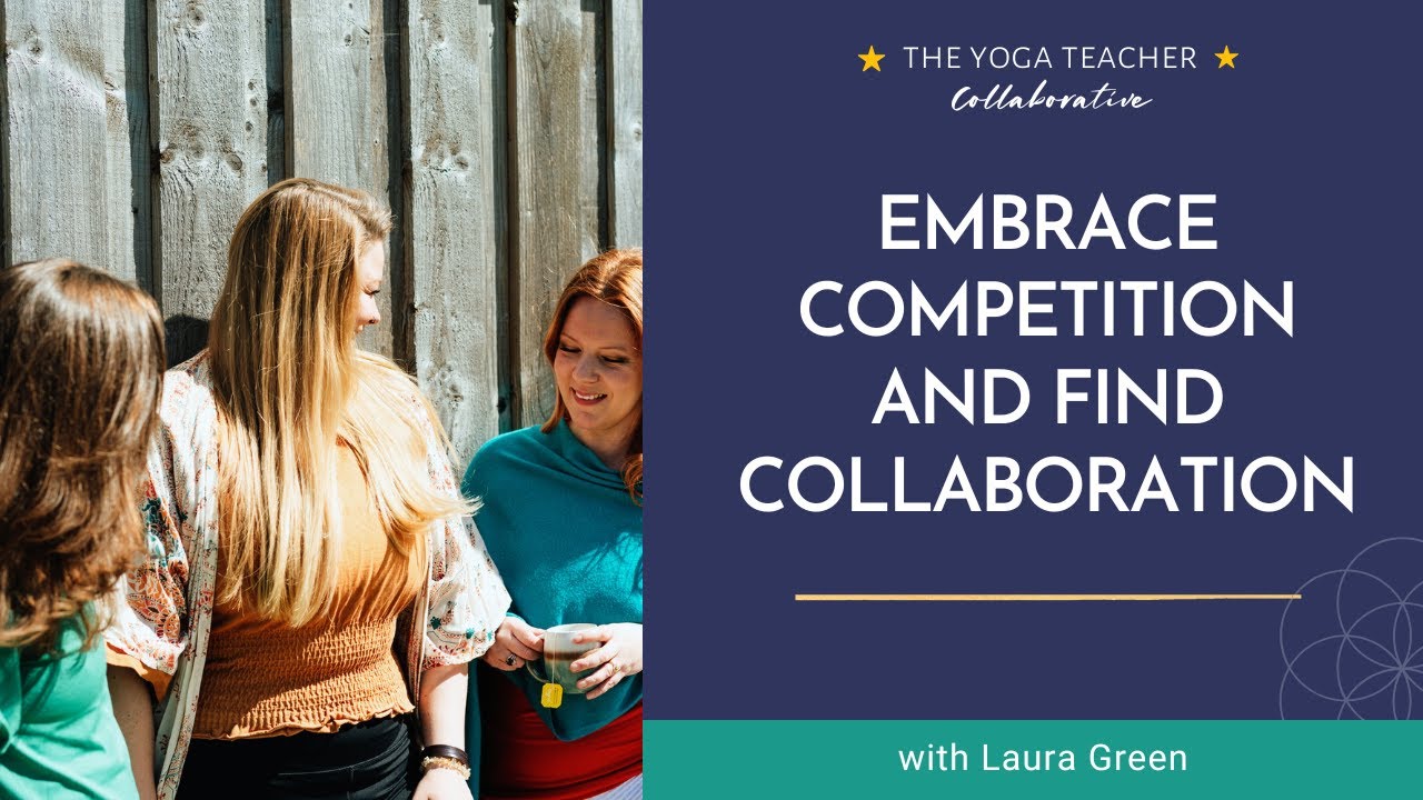 Embrace Competition & Find Collaboration