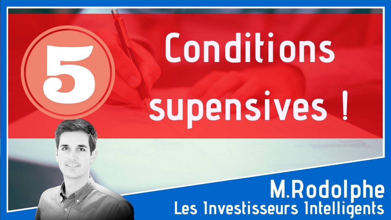 Quelles conditions suspensives pour vos compromis de vente ?