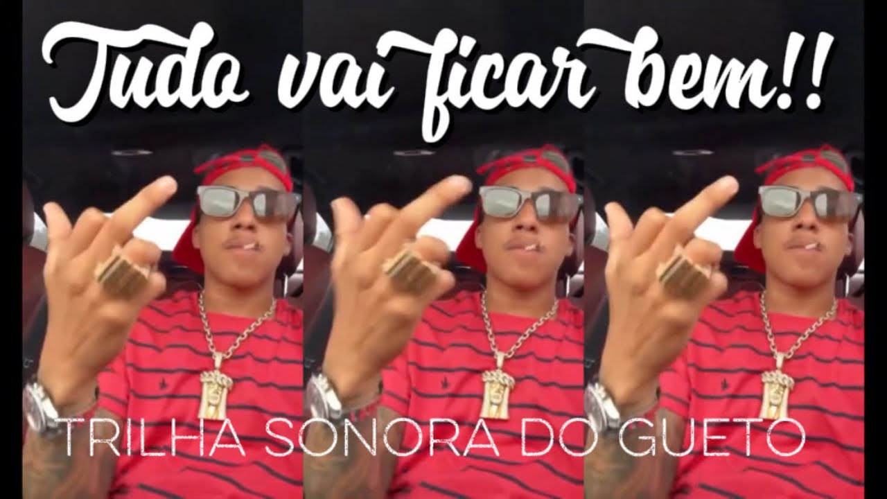 tudo vai ficar bem, trilha sonora do gueto*