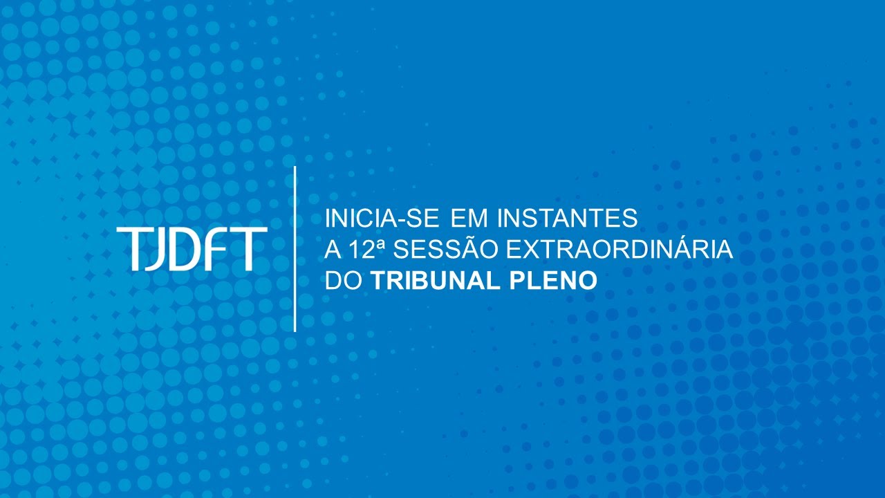 12ª SESSÃO EXTRAORDINÁRIA PRESENCIAL DO TRIBUNAL PLENO