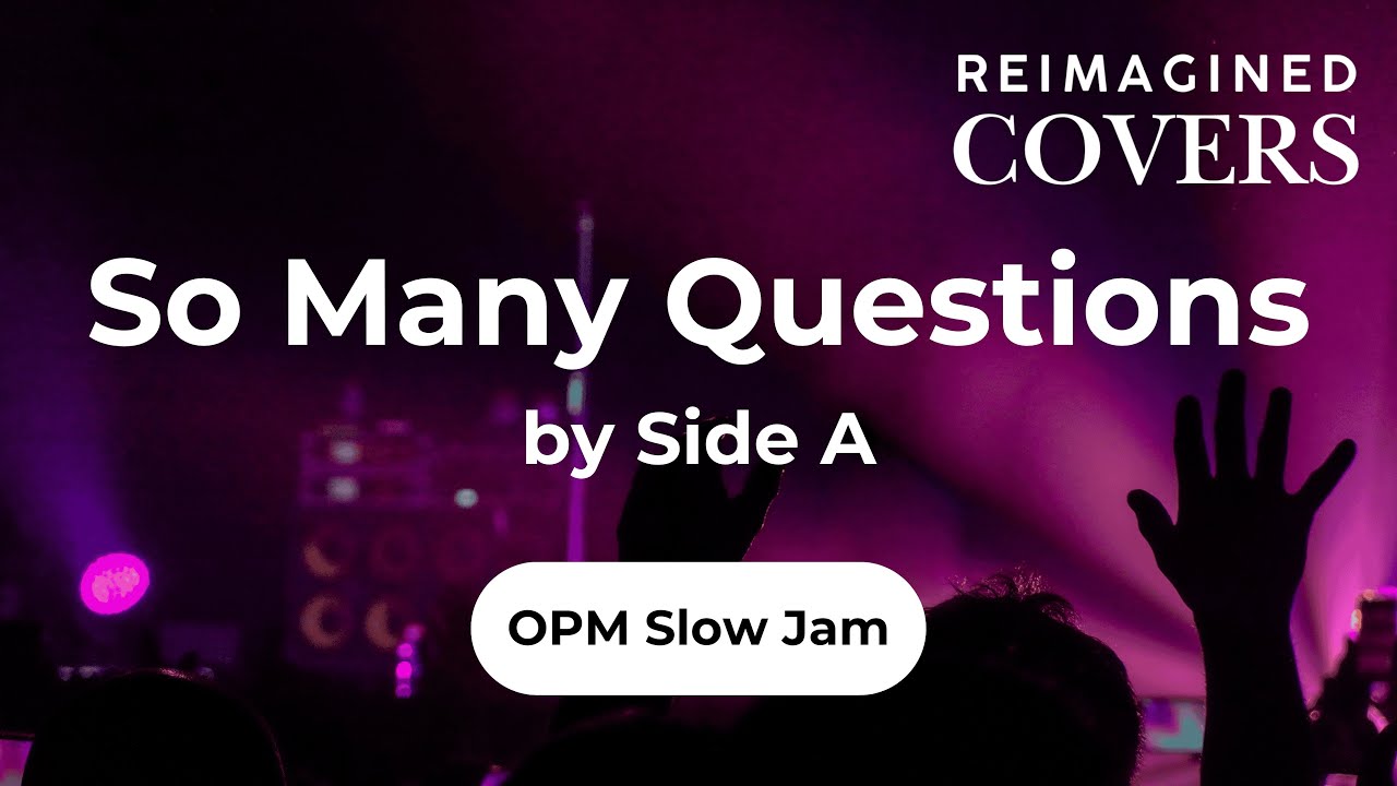 So Many Questions by Side A (Reimagined / RnB / Slow Jam Cover) #OPMCovers, #RockCover, #AICovers