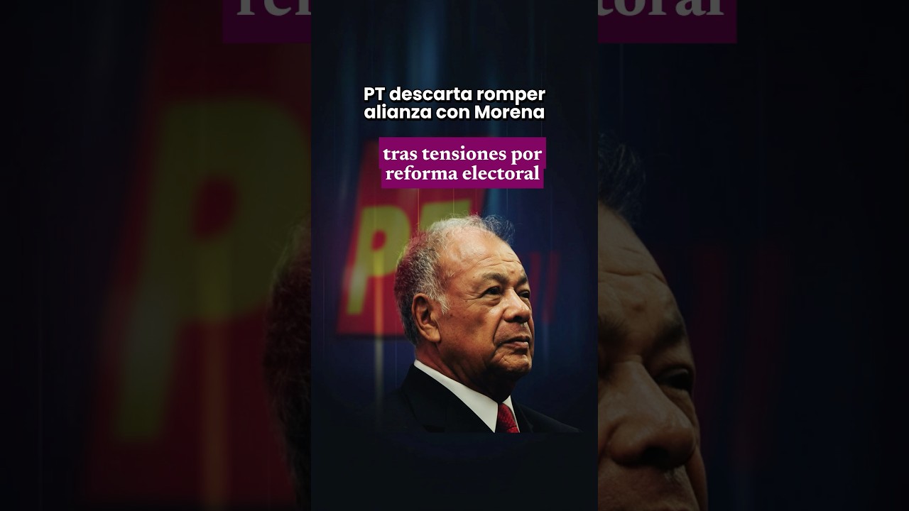 PT cierra filas con Morena y descarta romper la alianza por la reforma electoral 🤝🗳️