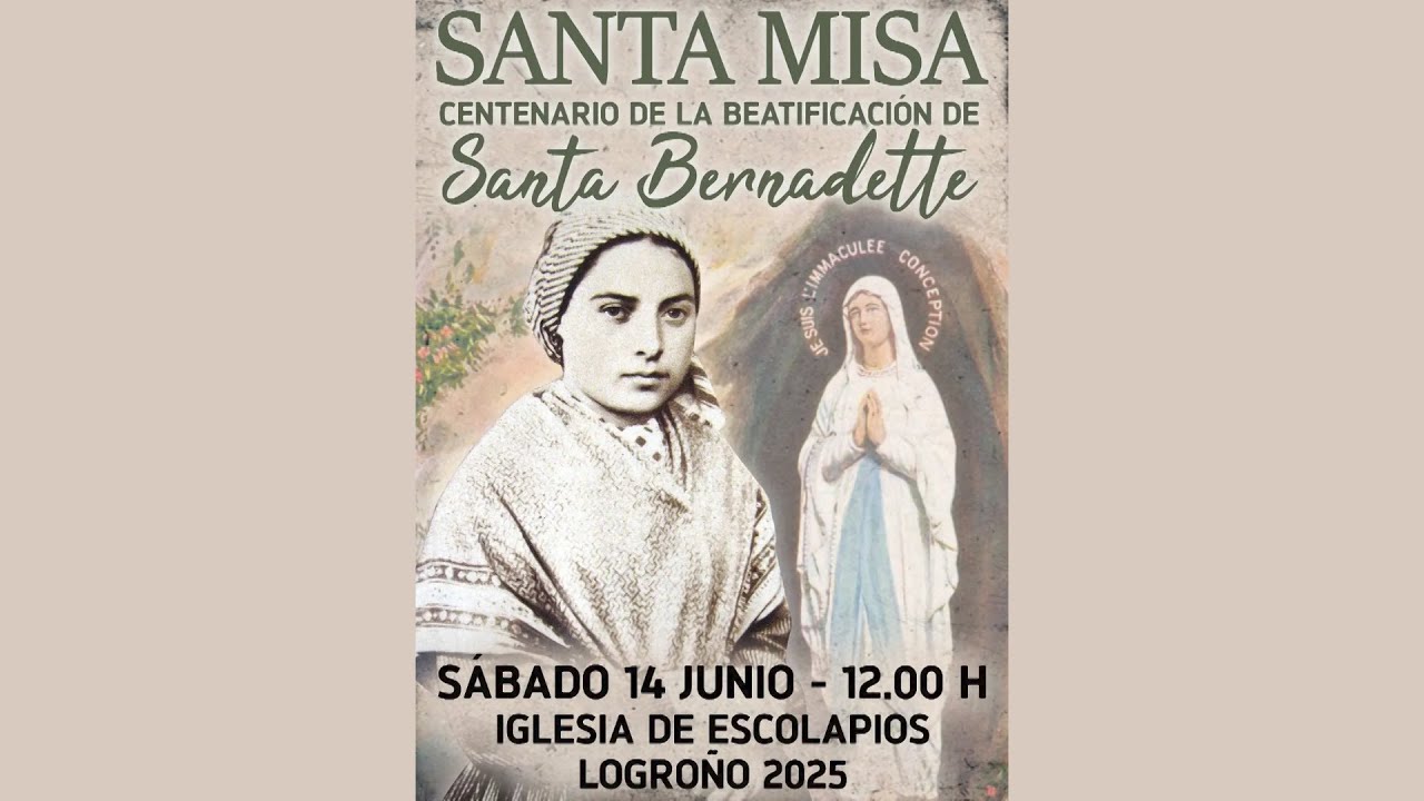 Centenario de la Beatificación de Santa Bernadette - Logroño 14 de Junio de 2025.