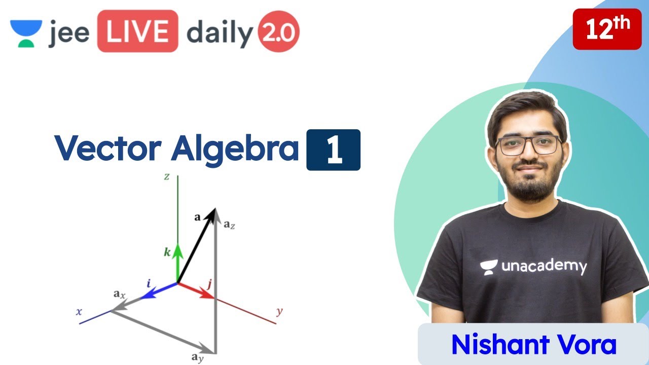 JEE 2022: Vector Algebra L1 | Class 12 | Unacademy JEE | JEE Maths | Nishant Vora