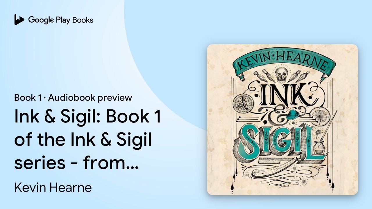 Ink & Sigil: Book 1 of the Ink & Sigil series -&hellip; by Kevin Hearne &middot; Audiobook preview
